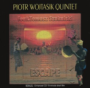 Piotr Wojtasik Quintet Feat. Tomasz Szukalski / Escape