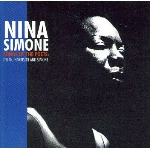 Nina Simone / Songs of the Poets: Dylan, Harrison, and Simone