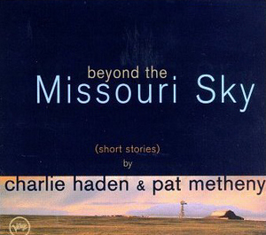 Charlie Haden &amp; Pat Metheny / Beyond The Missouri Sky (DIGI-PAK)