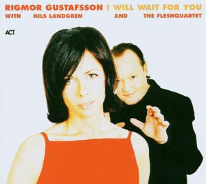 Rigmor Gustafsson &amp; Nils Landgren / I Will Wait For You (DIGI-PAK)