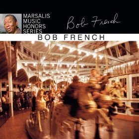 Bob French / Marsalis Music Honors Bob French