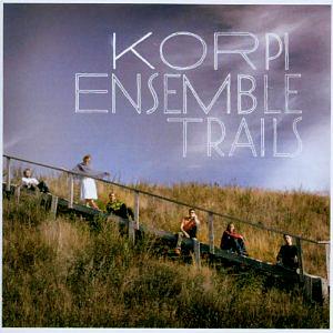 Korpi Ensemble / Trails