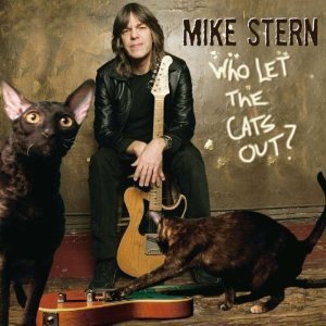 Mike Stern / Who Let The Cats Out