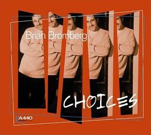 Brian Bromberg / Choices