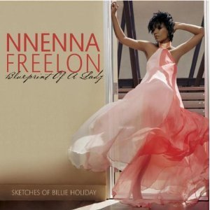 Nnenna Freelon / Blueprint of a Lady: Sketches of Billie Holiday