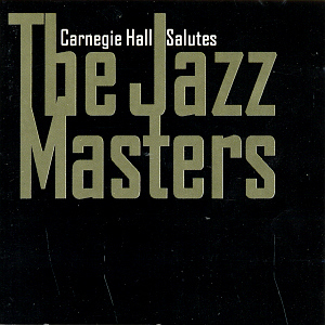 V.A. / Carnegie Hall Salutes The Jazz Masters