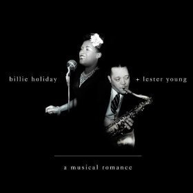 Billie Holiday &amp; Lester Young / Musical Romance