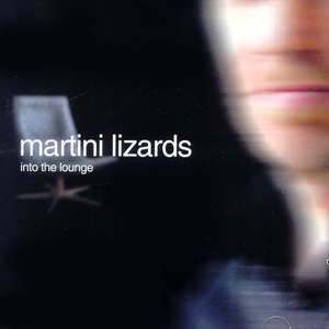 Martini Lizards / Into The Lounge