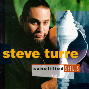 Steve Turre / Sanctified Shells