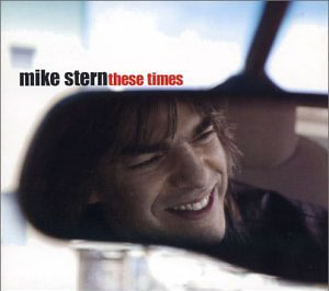 Mike Stern / These Times (DIGI-PAK, 홍보용)