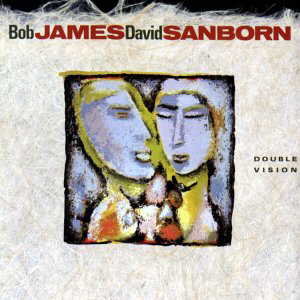 Bob James &amp; David Sanborn / Double Vision