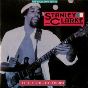 Stanley Clarke / The Collection