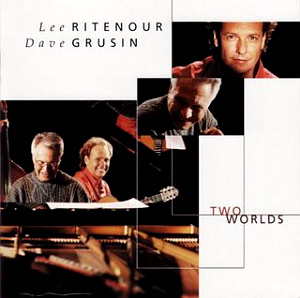 Dave Grusin &amp; Lee Ritenour / Two Worlds