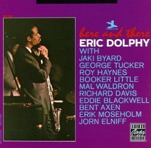 Eric Dolphy / Here And There