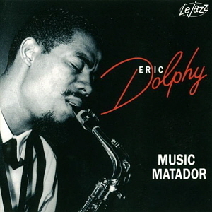 Eric Dolphy / Music Matador
