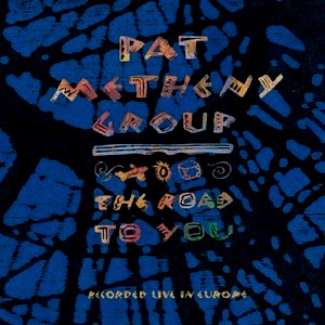 Pat Metheny Group / The Road to You: Recorded Live in Europe (재발매, REMASTERED)