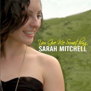 Sarah Mitchell / You Give Me Something