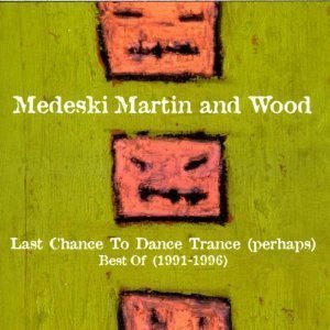Medeski Martin &amp; Wood / Best Of (1991-1996): Last Chance To Dance Trance