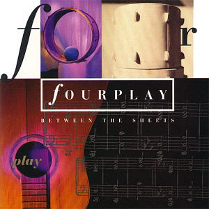 Fourplay / Between The Sheets 