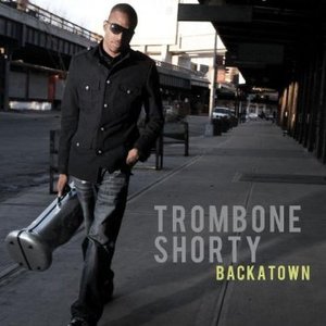 Trombone Shorty / Backatown (미개봉)