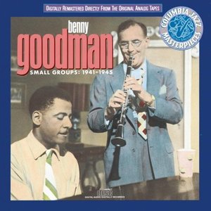 Benny Goodman / Small Groups: 1941-1945 