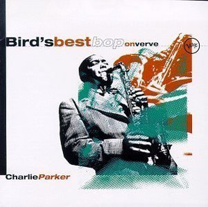 Charlie Parker / Bird&#039;s Best Bop On Verve 