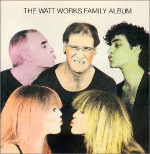 V.A. (Carla Bley, Michael Mantler, Steve Swallow, Steve Weisberg) / The Watt Works Family Album