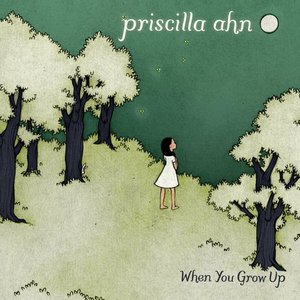 Priscilla Ahn / When You Grow Up (DIGI-PAK)
