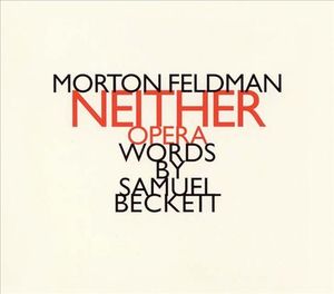 Morton Feldman / Neither Opera (DIGI-PAK)