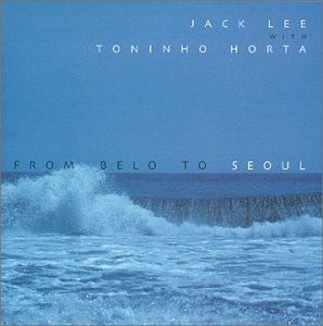 Jack Lee with Toninho Horta / From Belo to Seoul (미개봉)