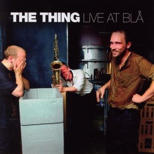 The Thing / Live At Bla