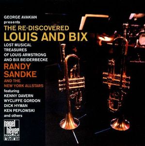 Randy Sandke / The Rediscovered Lious And Bix