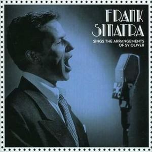 Frank Sinatra / Sings The Arrangements Of Sy Oliver