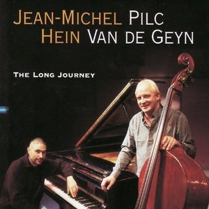 Jean Michel Pilc &amp; Hein Van De Geyn / The Long Journey