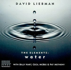 David Liebman, Pat Metheny, Billy Hart / The Elements: Water