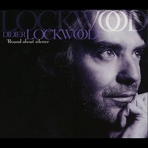Didier Lockwood / Round About Silence (DIGI-PAK)