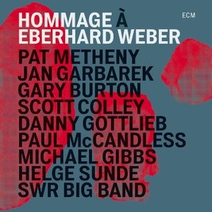 Pat Metheny / Jan Garbarek / Gary Burton / Hommage A Eberhard Weber
