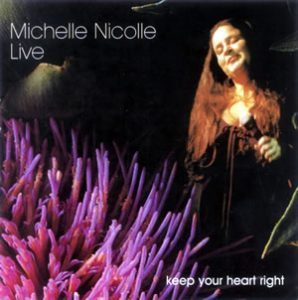 Michelle Nicolle / Keep Your Heart Right (LIVE)