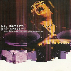 Ray Barretto &amp; New World Spirit Featuring  James Moody &amp; Los Papines / Trancedance 