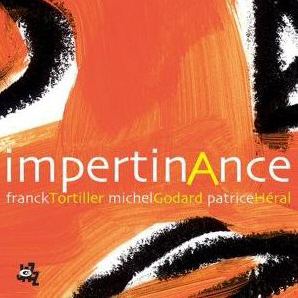 Franck Tortiller &amp; Michel Godard / Impertinance