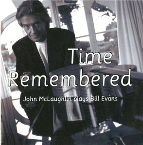 John McLaughlin / Time Remembered - Plays Bill Evans