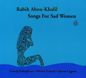Rabih Abou-Khalil / Songs For Sad Women (DIGI-PAK)
