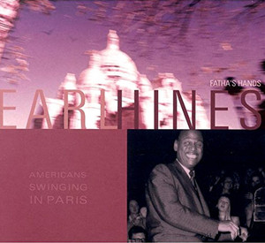 Earl Hines / Fatha&#039;s Hands - American Swinging In Paris (DIGI-PAK)