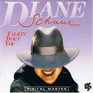 Diane Schuur / Talkin&#039; &#039;bout You