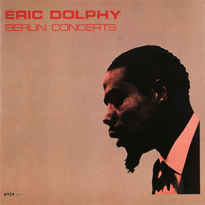 Eric Dolphy / Berlin Concerts  