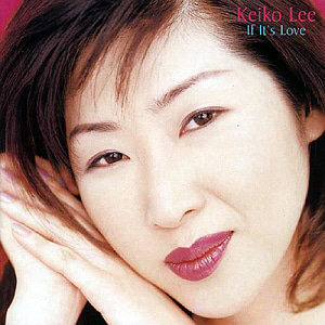 Keiko Lee (케이코 리) / If It&#039;s Love