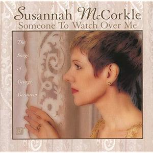 Susannah McCorkle / Someone To Watch Over Me : The Songs Of George Gershwin
