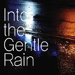 젠틀 레인(Gentle Rain) / Into The Gentle Rain (미개봉)
