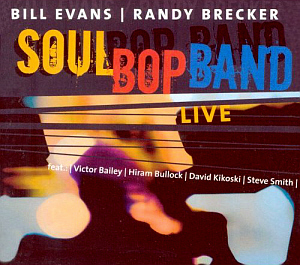 Bill Evans (Saxophone Player) &amp; Randy Brecker / Soul Bop Band Live (2CD, 미개봉)