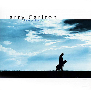 Larry Carlton / Deep Into It